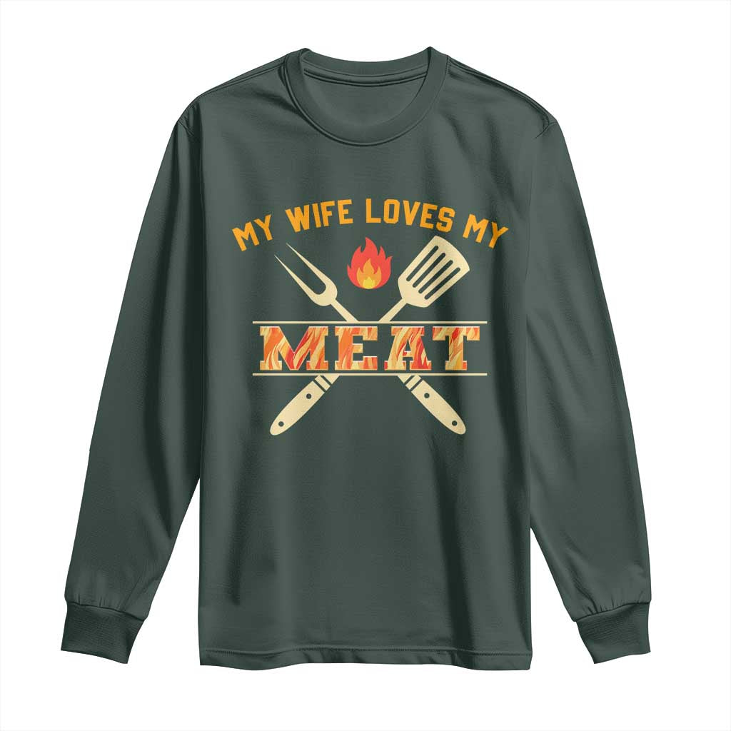 Funny BBQ Grilling Pitmaster Long Sleeve Shirt My Wife Loves My Meat