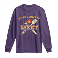 Funny BBQ Grilling Pitmaster Long Sleeve Shirt My Wife Loves My Meat