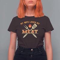 Funny BBQ Grilling Pitmaster T Shirt For Women My Wife Loves My Meat - Wonder Print Shop