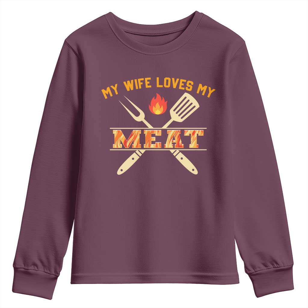 Funny BBQ Grilling Pitmaster Youth Sweatshirt My Wife Loves My Meat