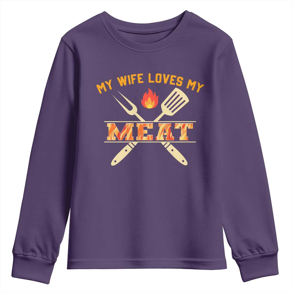 Funny BBQ Grilling Pitmaster Youth Sweatshirt My Wife Loves My Meat