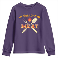 Funny BBQ Grilling Pitmaster Youth Sweatshirt My Wife Loves My Meat