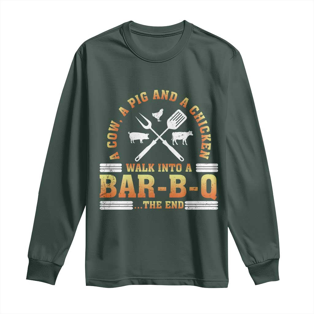 Funny BBQ Lover Long Sleeve Shirt A Cow A Pig And A Chicken Walk Into A Bar B Q Barbecue Pitmaster