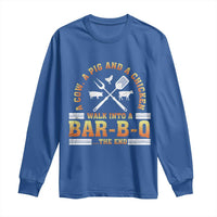 Funny BBQ Lover Long Sleeve Shirt A Cow A Pig And A Chicken Walk Into A Bar B Q Barbecue Pitmaster