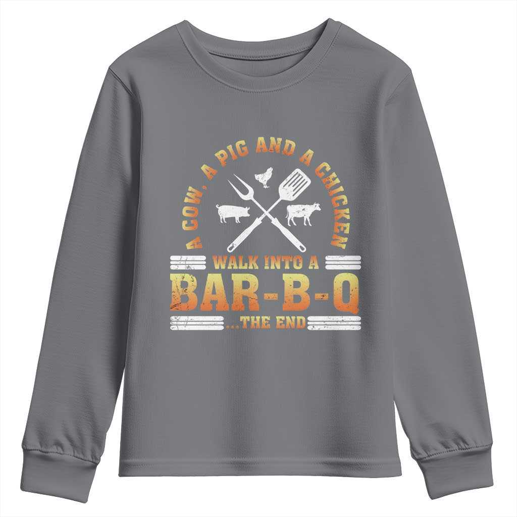 Funny BBQ Lover Youth Sweatshirt A Cow A Pig And A Chicken Walk Into A Bar B Q Barbecue Pitmaster