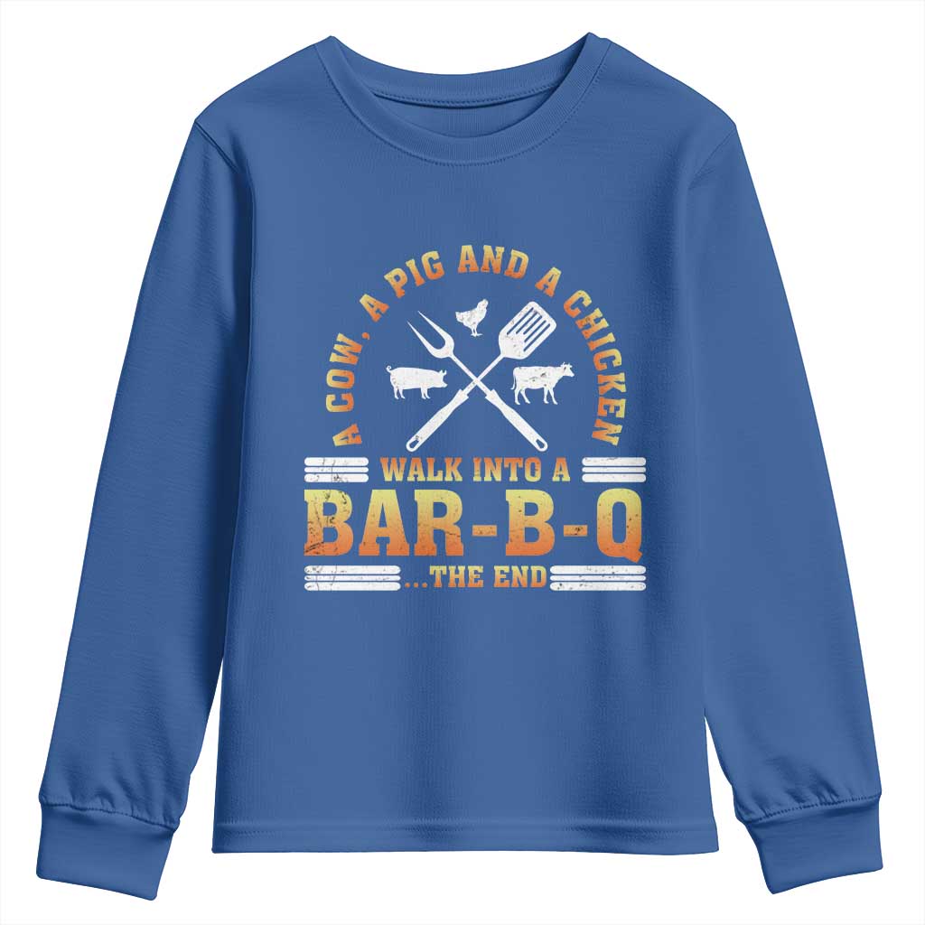 Funny BBQ Lover Youth Sweatshirt A Cow A Pig And A Chicken Walk Into A Bar B Q Barbecue Pitmaster