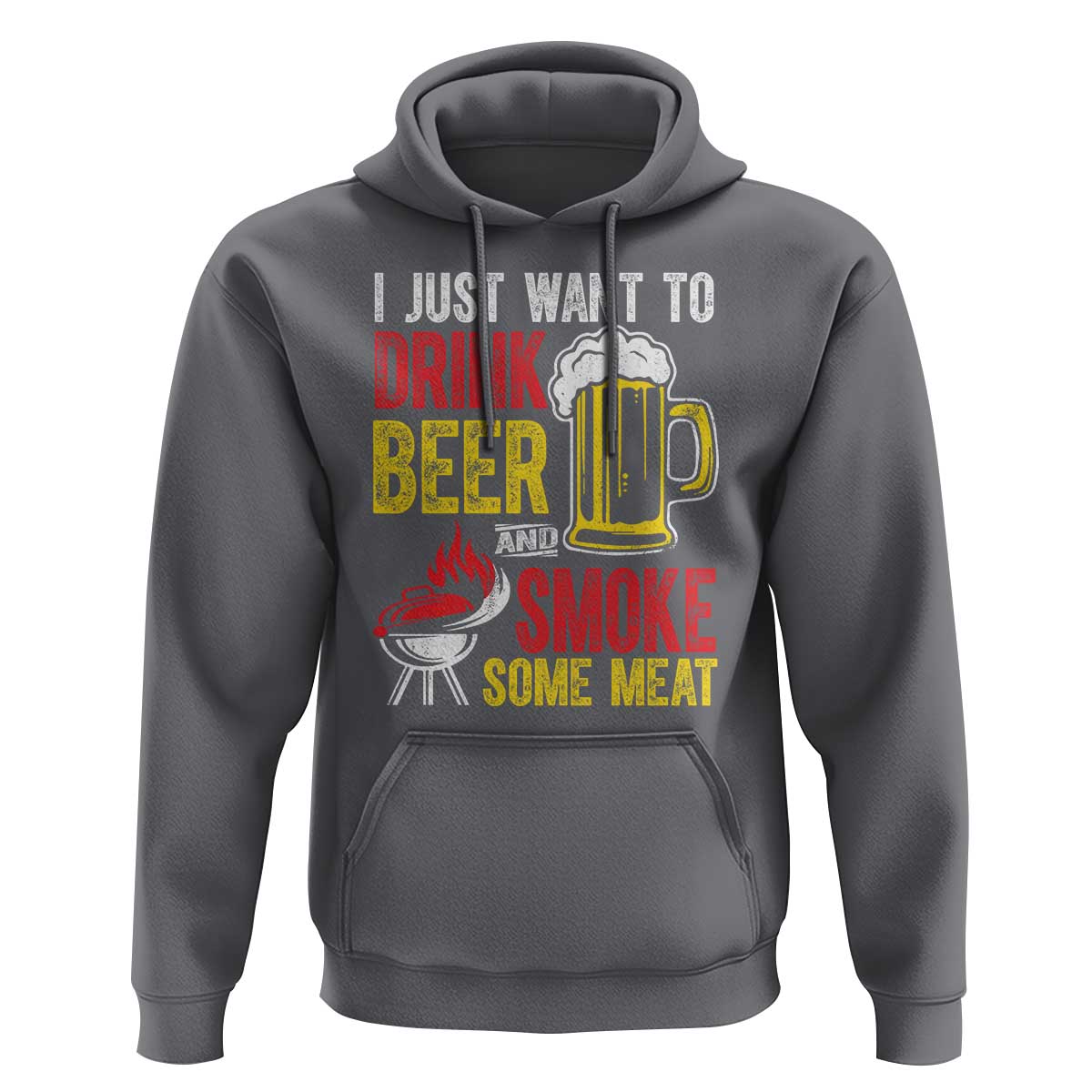 Funny BBQ Beer Lover Hoodie Just Want To Drink Beer And Smoke Some Meat