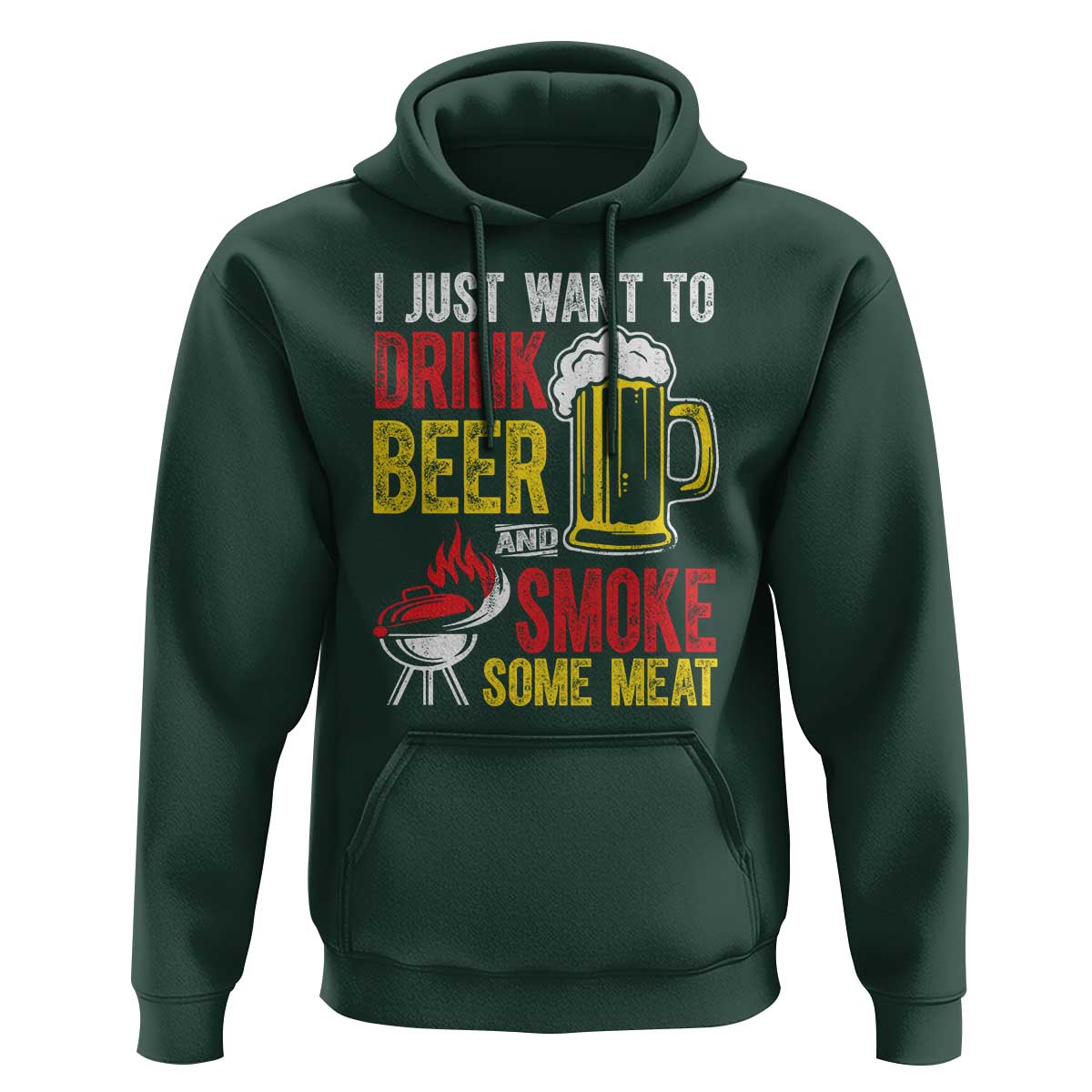 Funny BBQ Beer Lover Hoodie Just Want To Drink Beer And Smoke Some Meat
