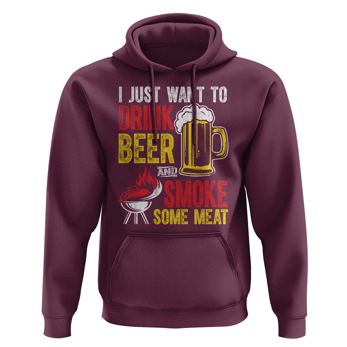Funny BBQ Beer Lover Hoodie Just Want To Drink Beer And Smoke Some Meat