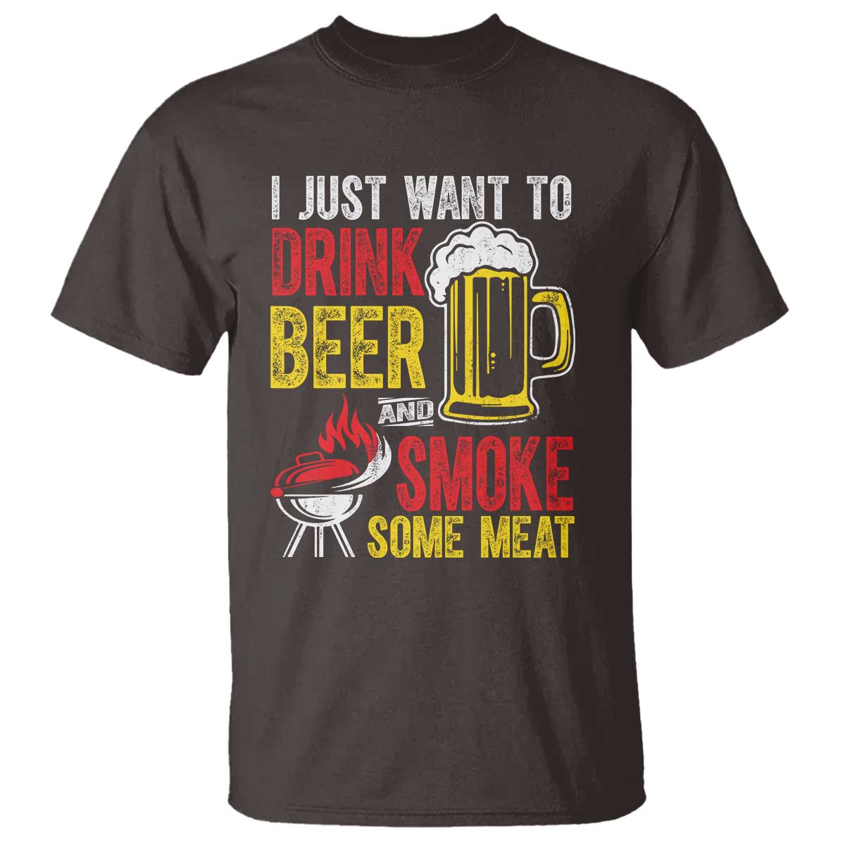 Funny BBQ Beer Lover T Shirt Just Want To Drink Beer And Smoke Some Meat - Wonder Print Shop