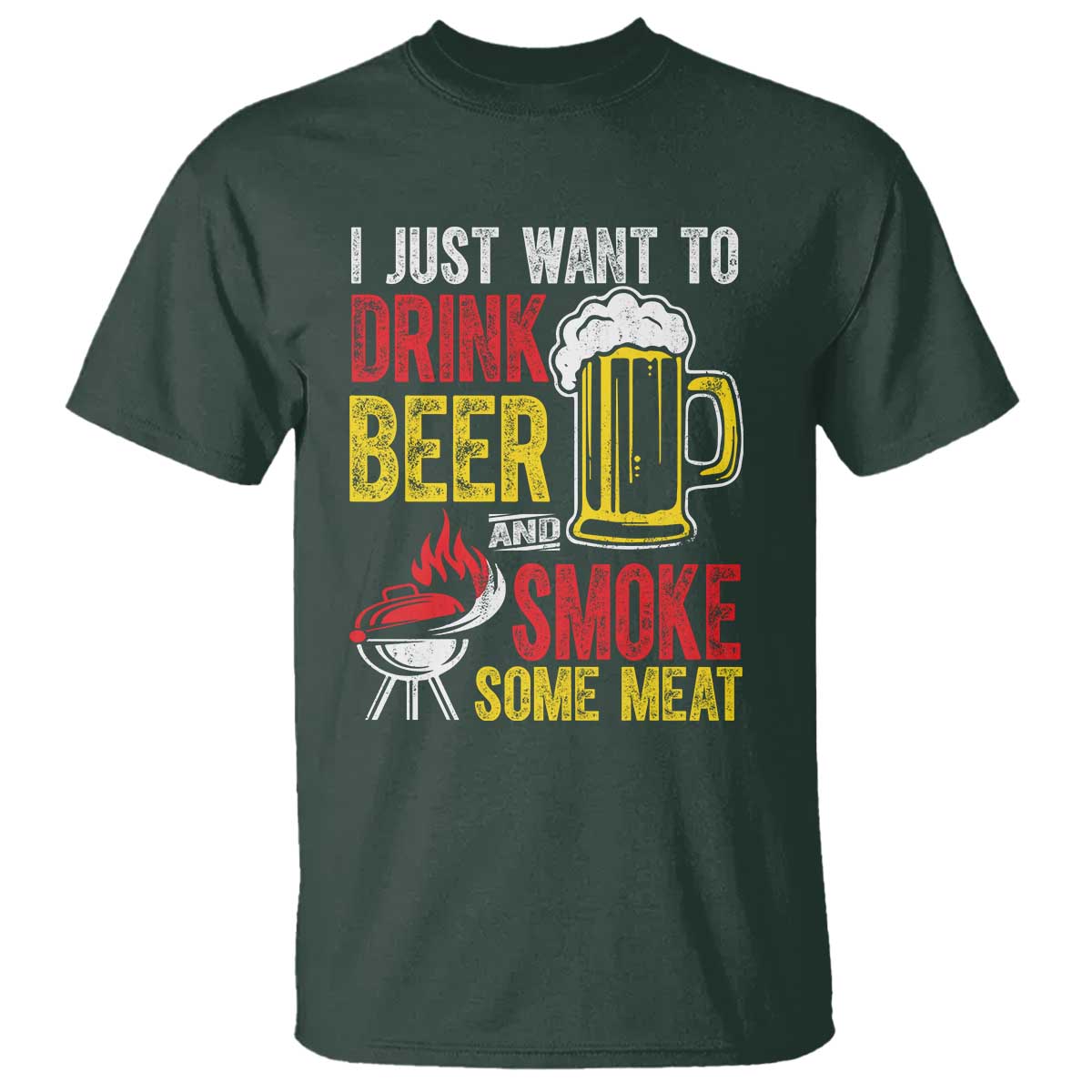 Funny BBQ Beer Lover T Shirt Just Want To Drink Beer And Smoke Some Meat - Wonder Print Shop