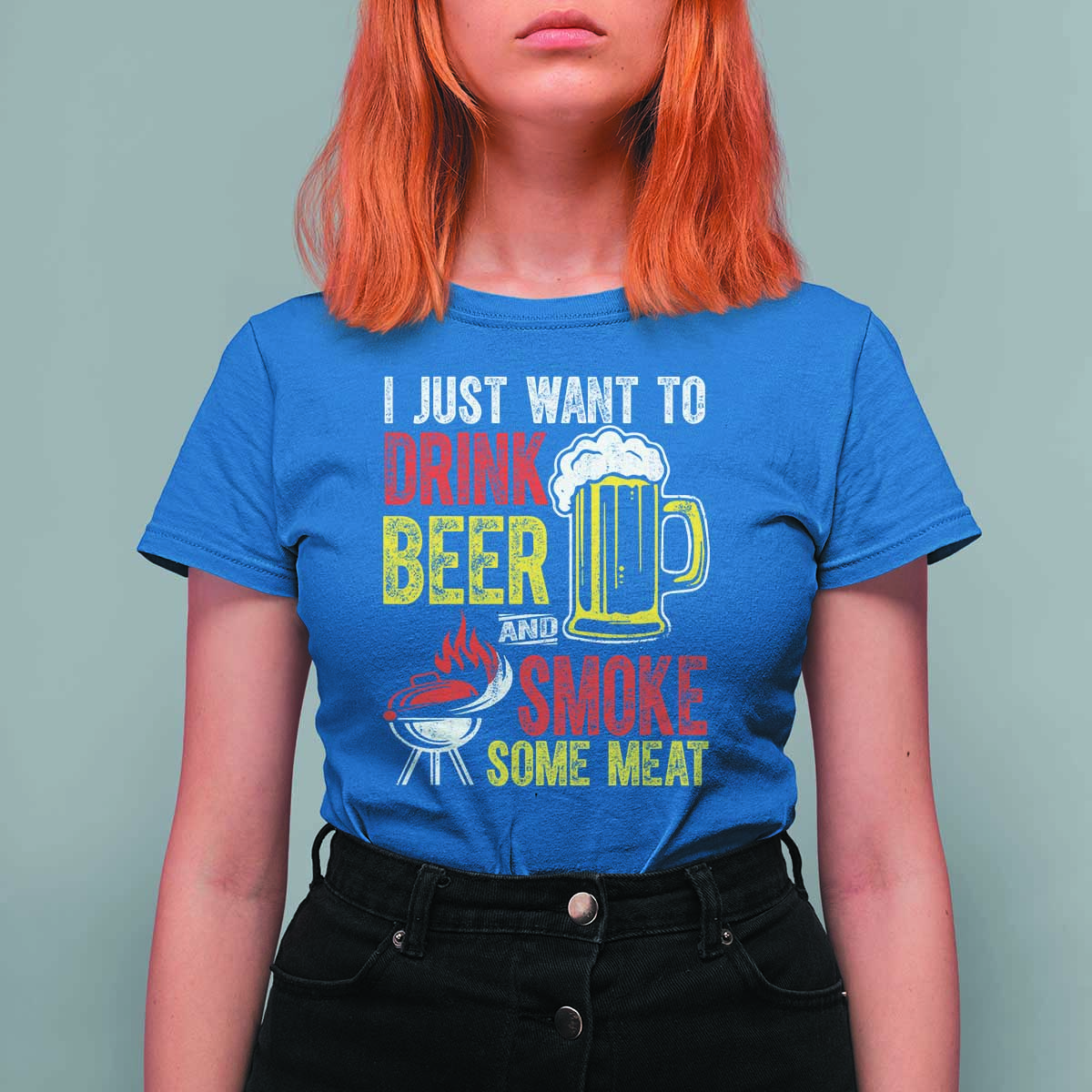 Funny BBQ Beer Lover T Shirt For Women Just Want To Drink Beer And Smoke Some Meat - Wonder Print Shop