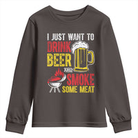 Funny BBQ Beer Lover Youth Sweatshirt Just Want To Drink Beer And Smoke Some Meat