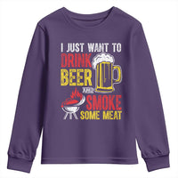 Funny BBQ Beer Lover Youth Sweatshirt Just Want To Drink Beer And Smoke Some Meat