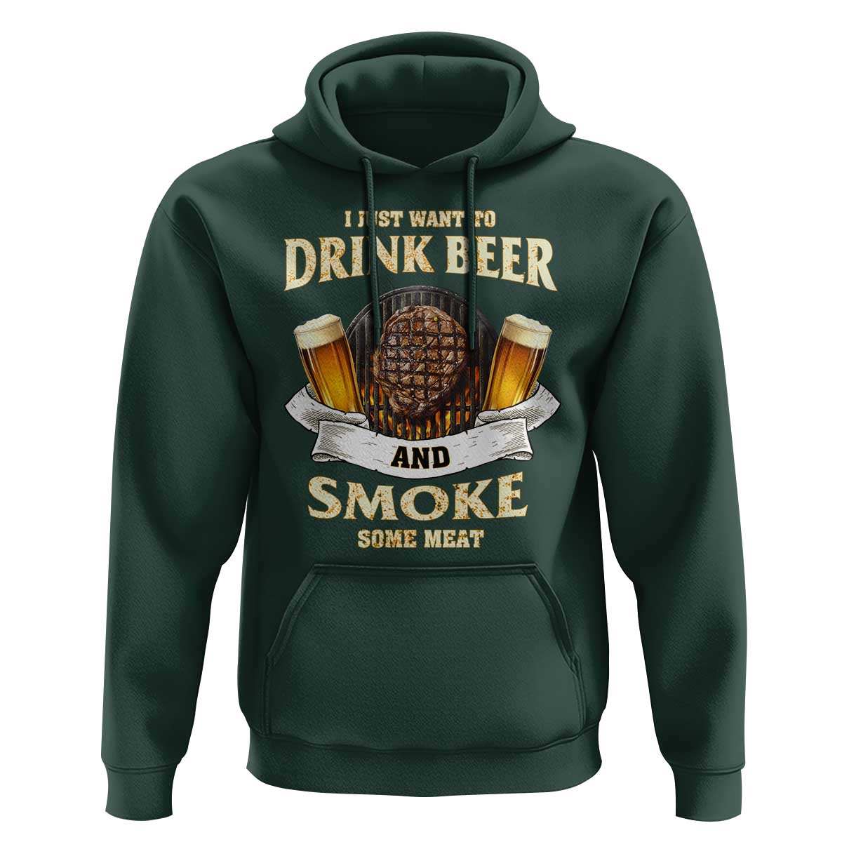 Funny BBQ Beer Lover Hoodie Just Want To Drink Beer And Smoke Some Meat Beefsteak
