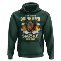 Funny BBQ Beer Lover Hoodie Just Want To Drink Beer And Smoke Some Meat Beefsteak