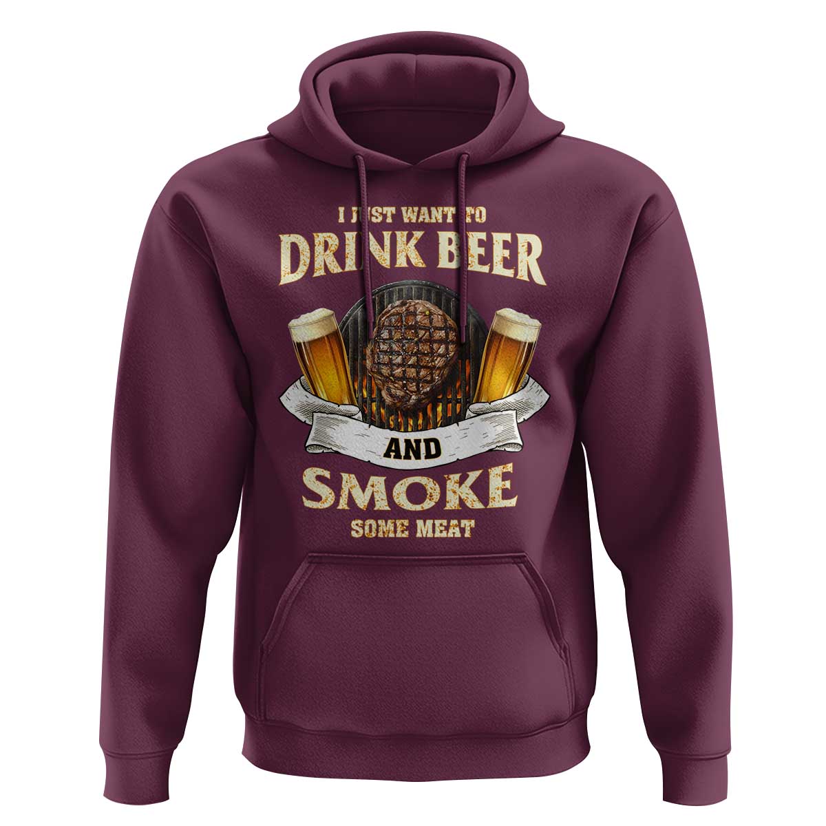 Funny BBQ Beer Lover Hoodie Just Want To Drink Beer And Smoke Some Meat Beefsteak