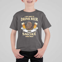 Funny BBQ Beer Lover T Shirt For Kid Just Want To Drink Beer And Smoke Some Meat Beefsteak