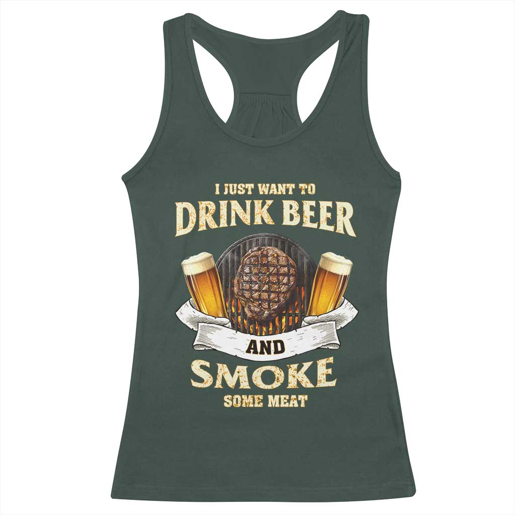 Funny BBQ Beer Lover Racerback Tank Top Just Want To Drink Beer And Smoke Some Meat Beefsteak
