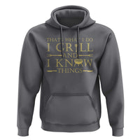 Funny BBQ Grilling Pitmaster Hoodie I Grill And Know Things