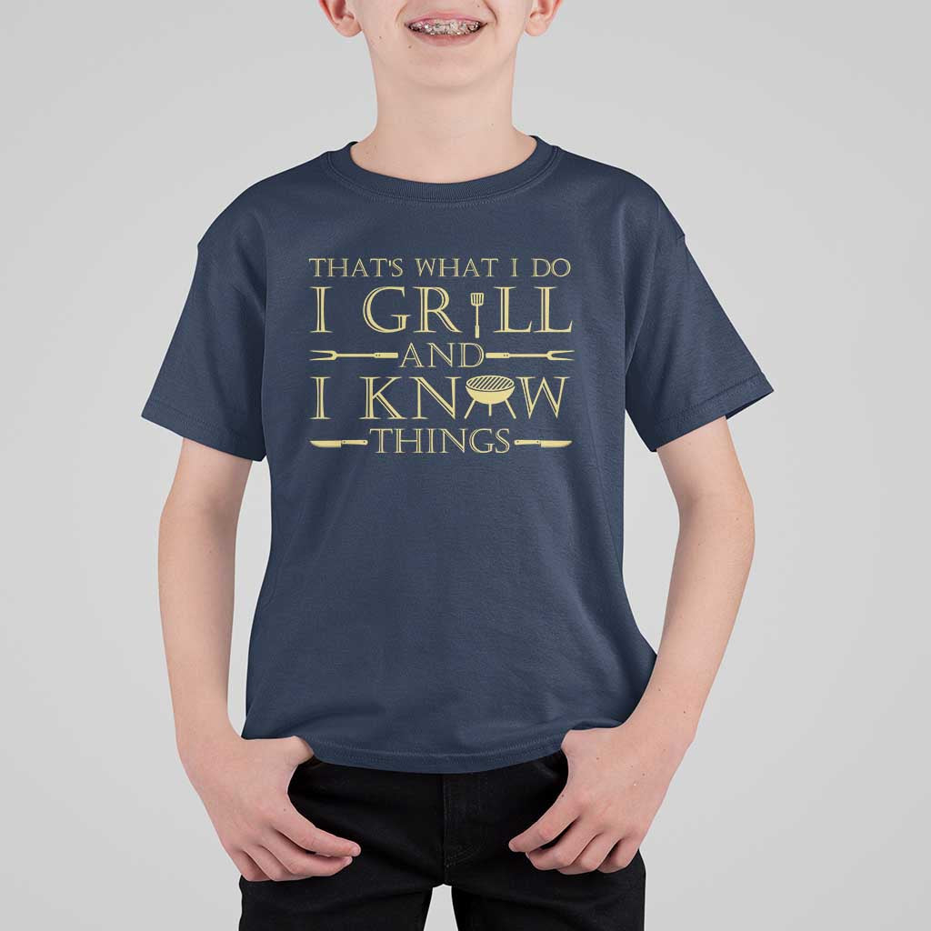 Funny BBQ Grilling Pitmaster T Shirt For Kid I Grill And Know Things