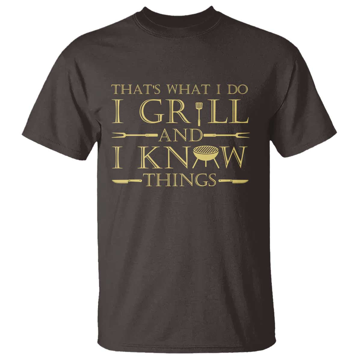 Funny BBQ Grilling Pitmaster T Shirt I Grill And Know Things
