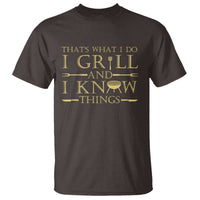 Funny BBQ Grilling Pitmaster T Shirt I Grill And Know Things
