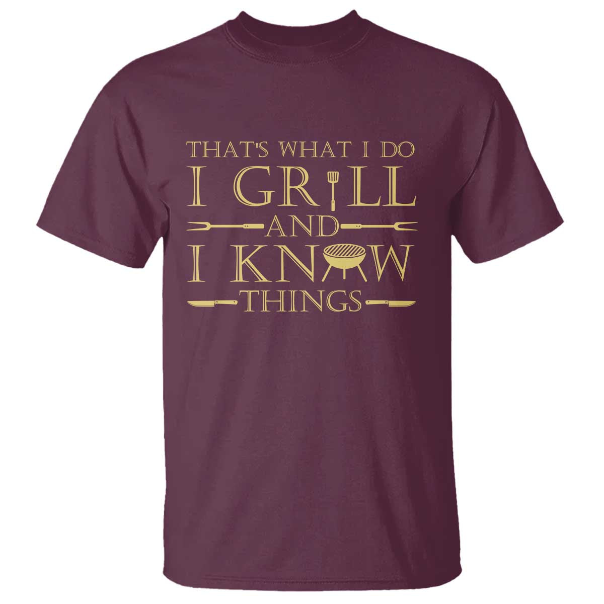 Funny BBQ Grilling Pitmaster T Shirt I Grill And Know Things