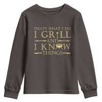 Funny BBQ Grilling Pitmaster Youth Sweatshirt I Grill And Know Things