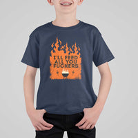 Funny BBQ Grilling T Shirt For Kid I'll Feed All You Fxxkers