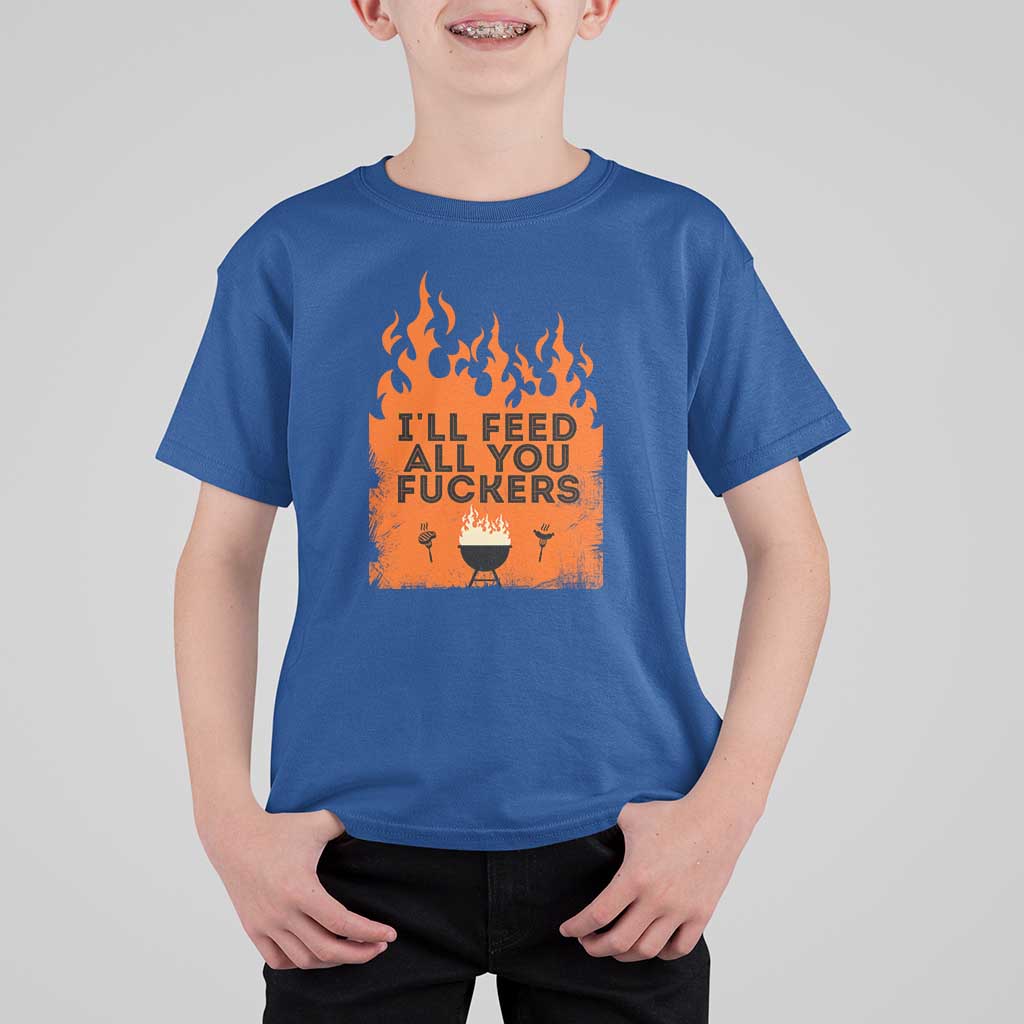 Funny BBQ Grilling T Shirt For Kid I'll Feed All You Fxxkers
