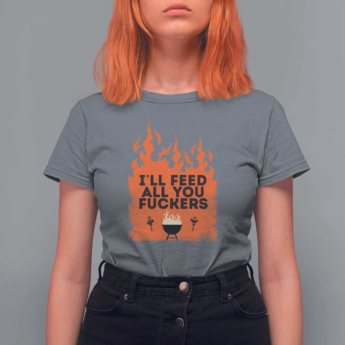 Funny BBQ Grilling T Shirt For Women I'll Feed All You Fxxkers - Wonder Print Shop