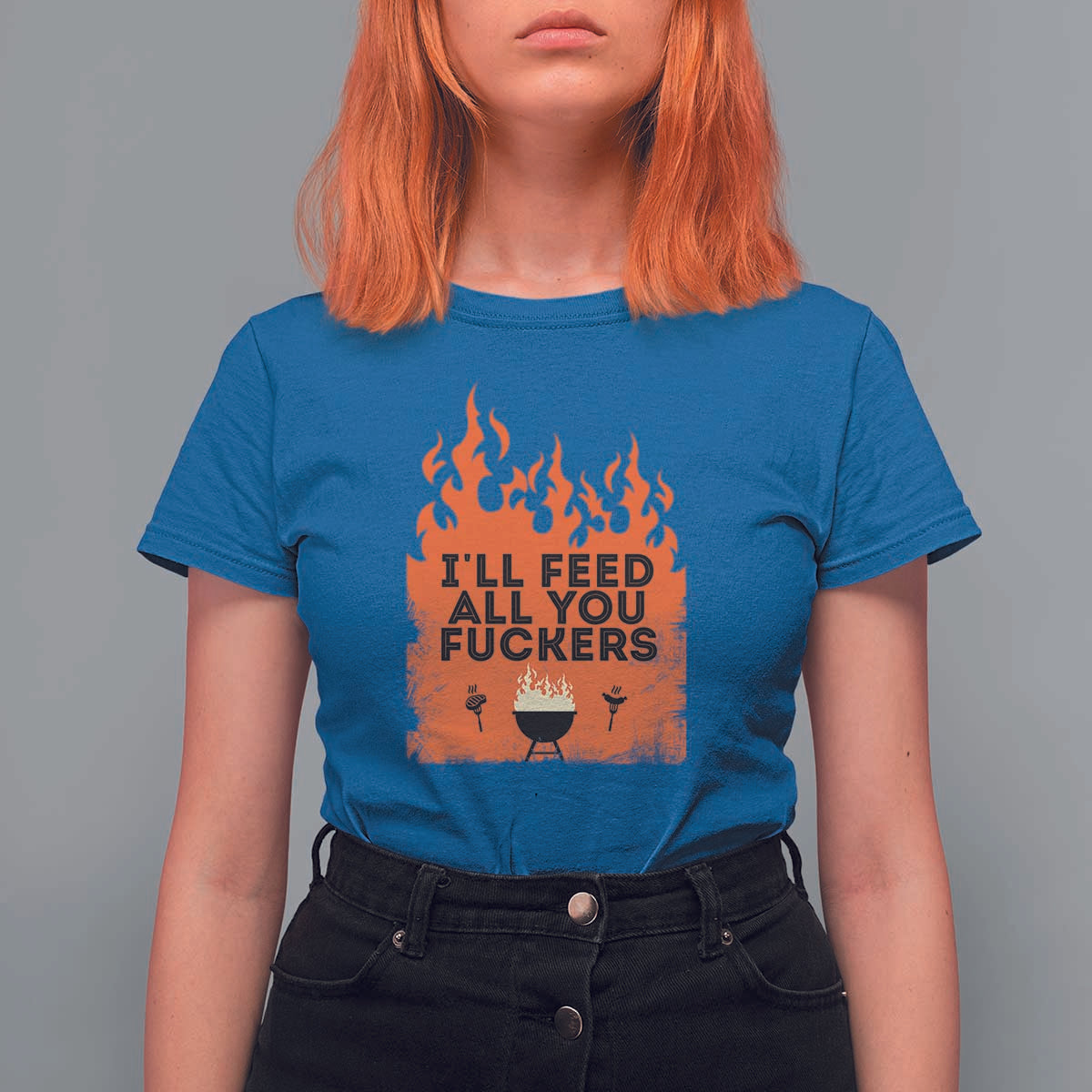 Funny BBQ Grilling T Shirt For Women I'll Feed All You Fxxkers - Wonder Print Shop