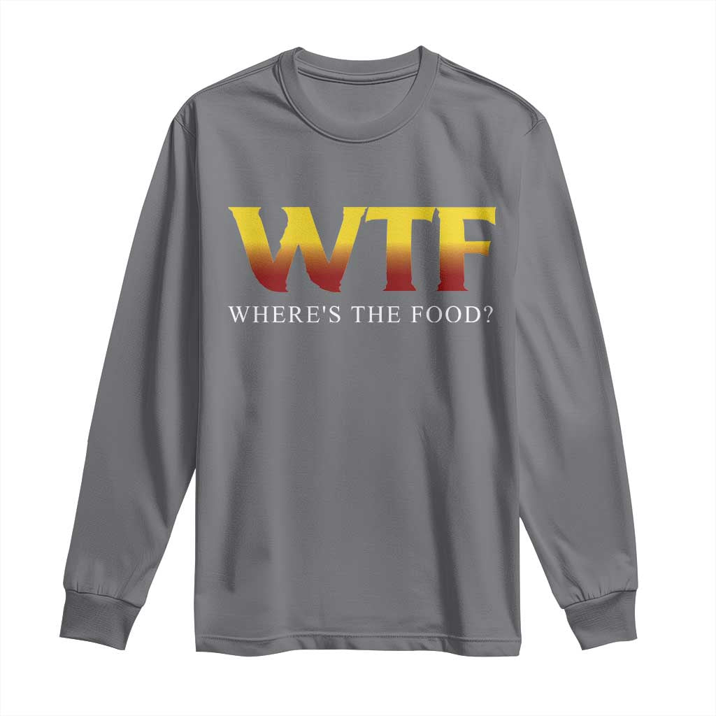 Funny BBQ Lover Long Sleeve Shirt WTF Where's The Food Grilling