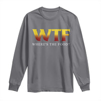 Funny BBQ Lover Long Sleeve Shirt WTF Where's The Food Grilling
