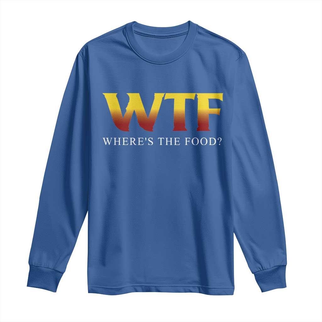 Funny BBQ Lover Long Sleeve Shirt WTF Where's The Food Grilling
