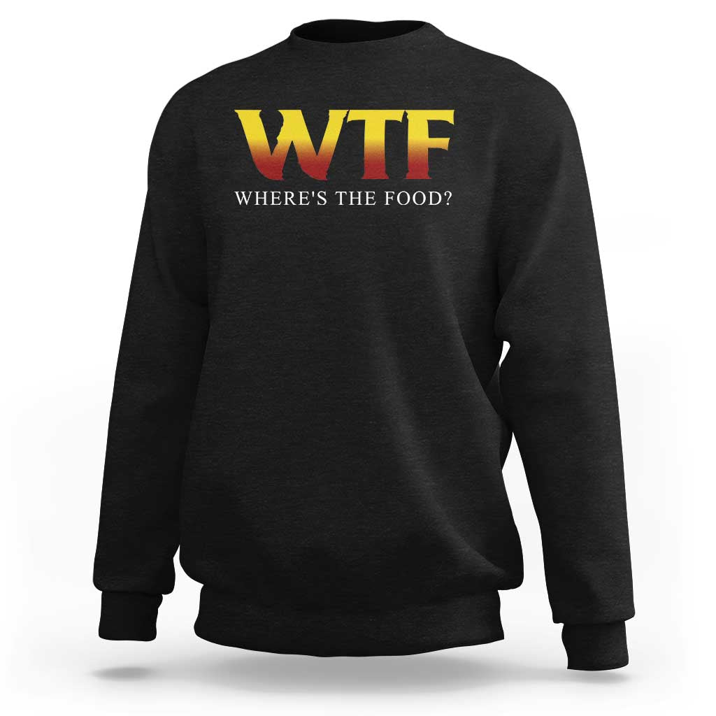 Funny BBQ Lover Sweatshirt WTF Where's The Food Grilling