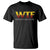 Funny BBQ Lover T Shirt WTF Where's The Food Grilling - Wonder Print Shop