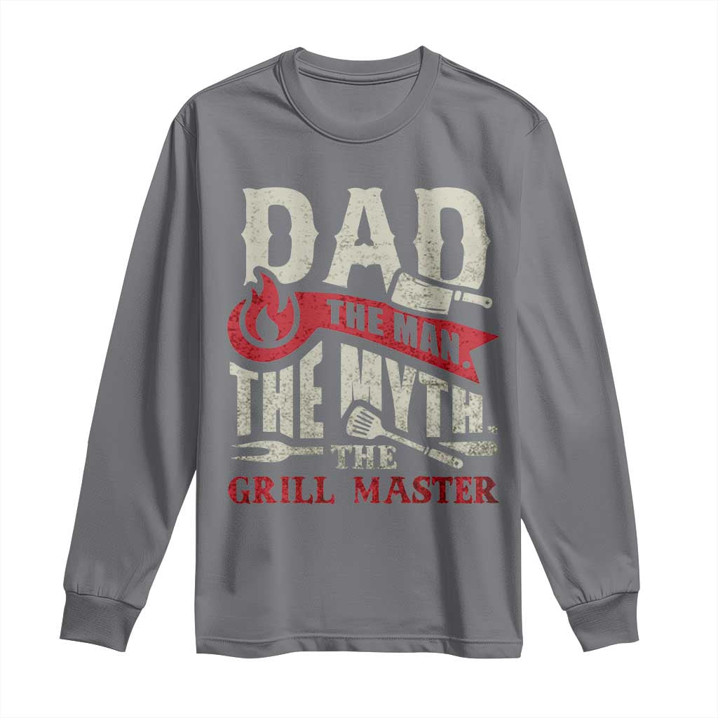 Funny BBQ Grilling Pitmaster Long Sleeve Shirt Dad The Man The Myth The Grill Master