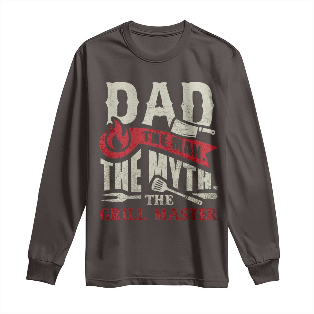 Funny BBQ Grilling Pitmaster Long Sleeve Shirt Dad The Man The Myth The Grill Master
