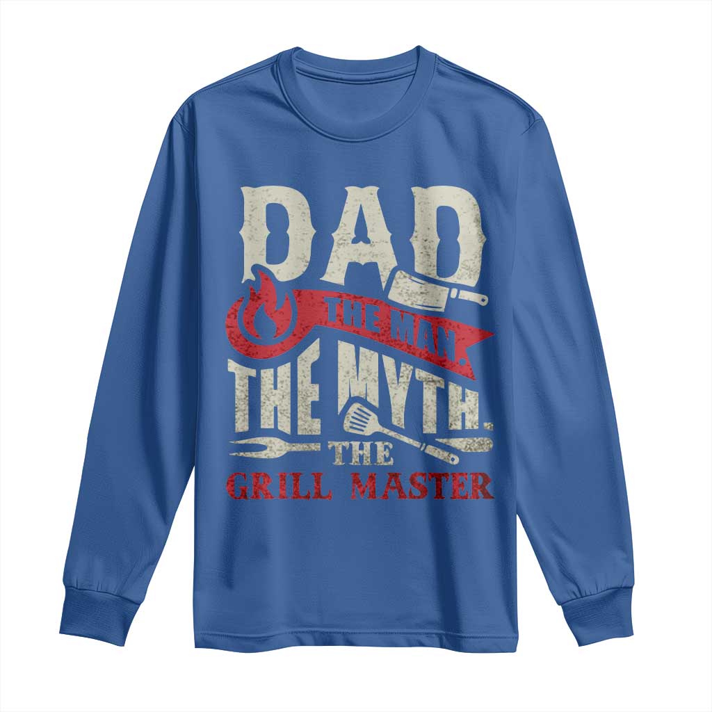 Funny BBQ Grilling Pitmaster Long Sleeve Shirt Dad The Man The Myth The Grill Master