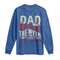 Funny BBQ Grilling Pitmaster Long Sleeve Shirt Dad The Man The Myth The Grill Master