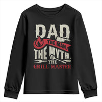 Funny BBQ Grilling Pitmaster Youth Sweatshirt Dad The Man The Myth The Grill Master