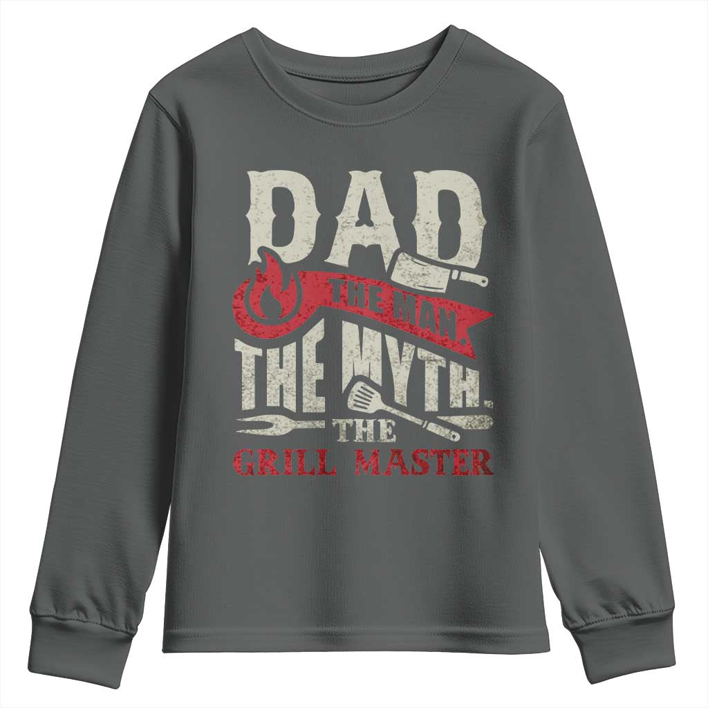 Funny BBQ Grilling Pitmaster Youth Sweatshirt Dad The Man The Myth The Grill Master