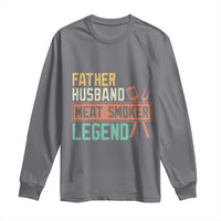 Funny BBQ Grilling Pitmaster Long Sleeve Shirt Father Husband Meat Smoker Legend Retro