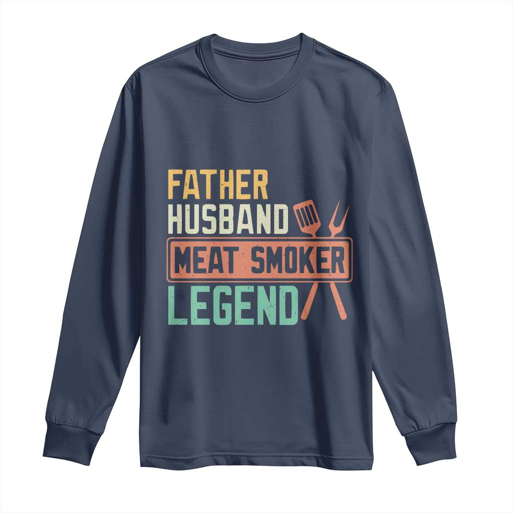 Funny BBQ Grilling Pitmaster Long Sleeve Shirt Father Husband Meat Smoker Legend Retro