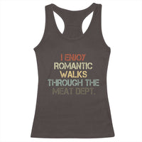 Funny BBQ Grilling Racerback Tank Top I Enjoy Romantic Walks Through The Meat Dept