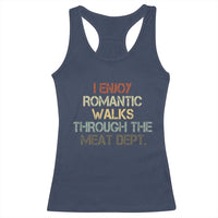 Funny BBQ Grilling Racerback Tank Top I Enjoy Romantic Walks Through The Meat Dept