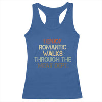 Funny BBQ Grilling Racerback Tank Top I Enjoy Romantic Walks Through The Meat Dept