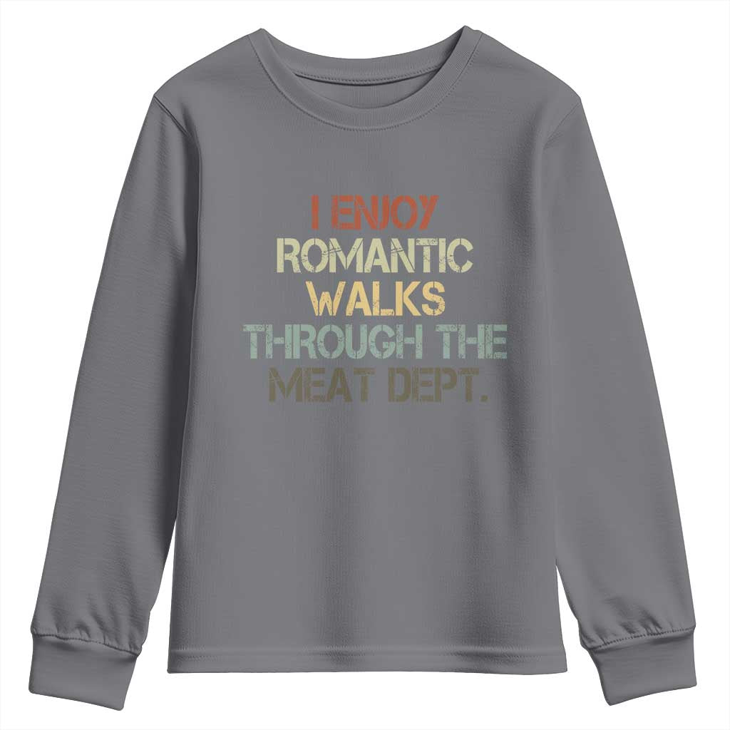 Funny BBQ Grilling Youth Sweatshirt I Enjoy Romantic Walks Through The Meat Dept